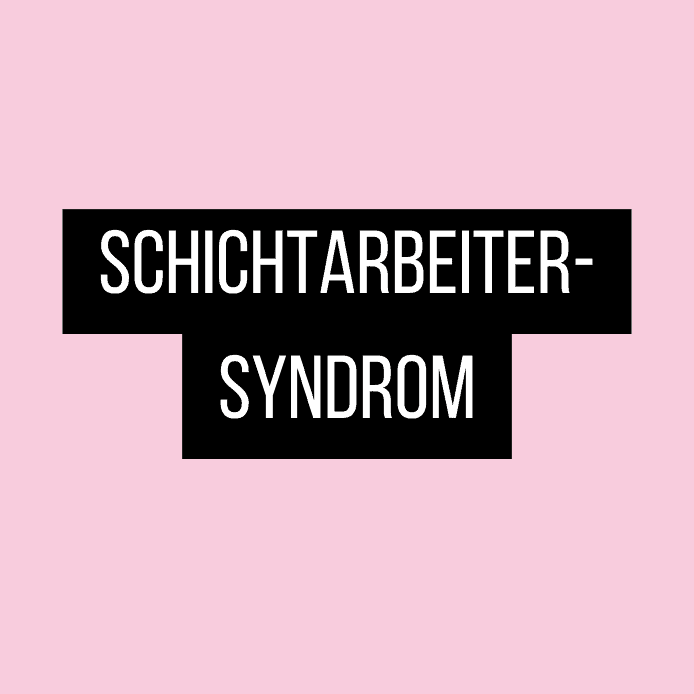 Schichtarbeiter-Syndrom