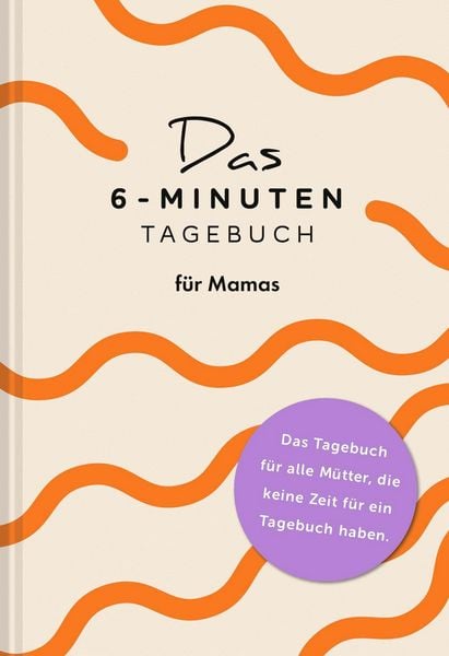 6-Minuten-Tagebuch für Mamas